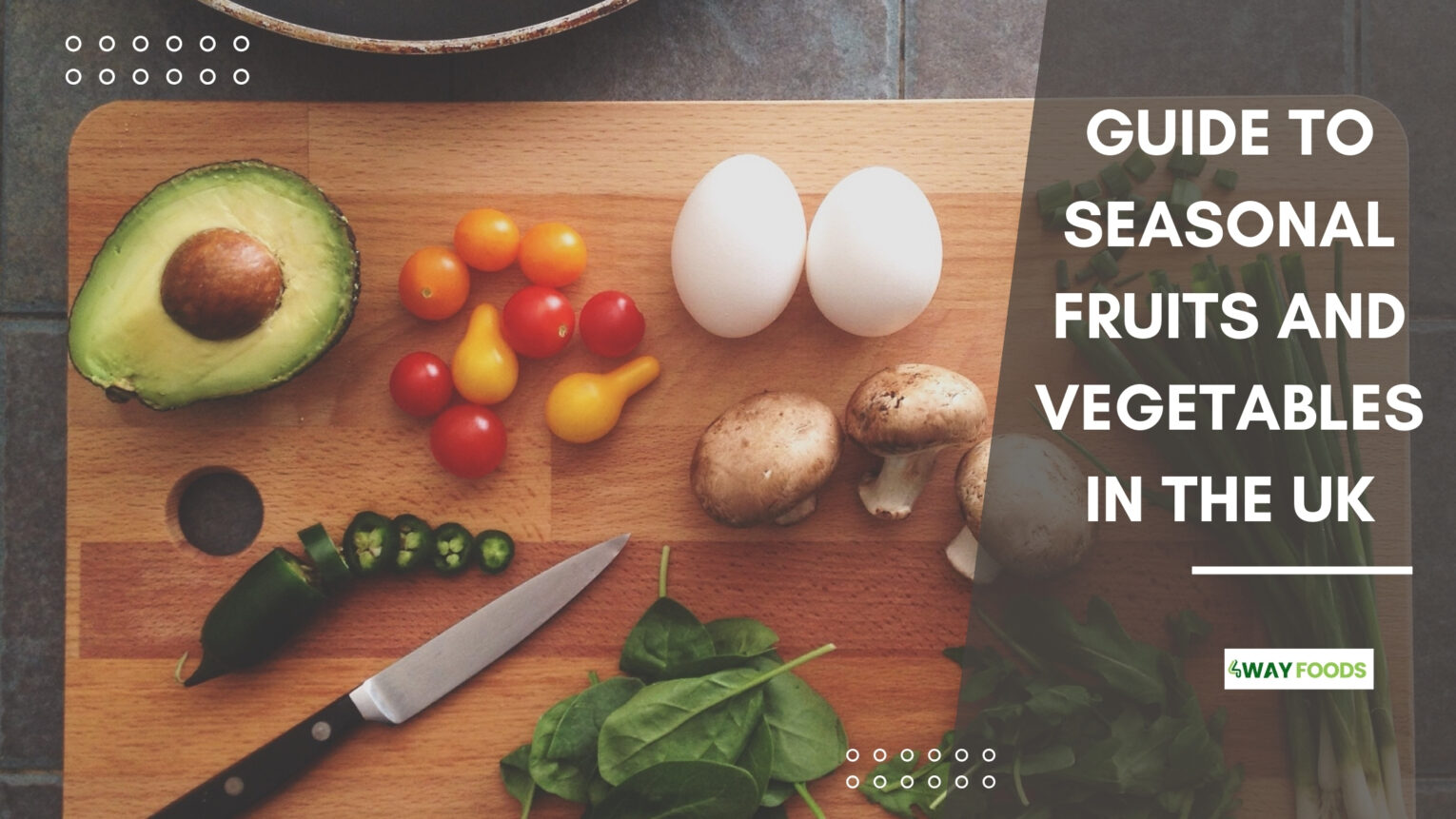 Guide To Seasonal Fruits And Vegetables In The UK