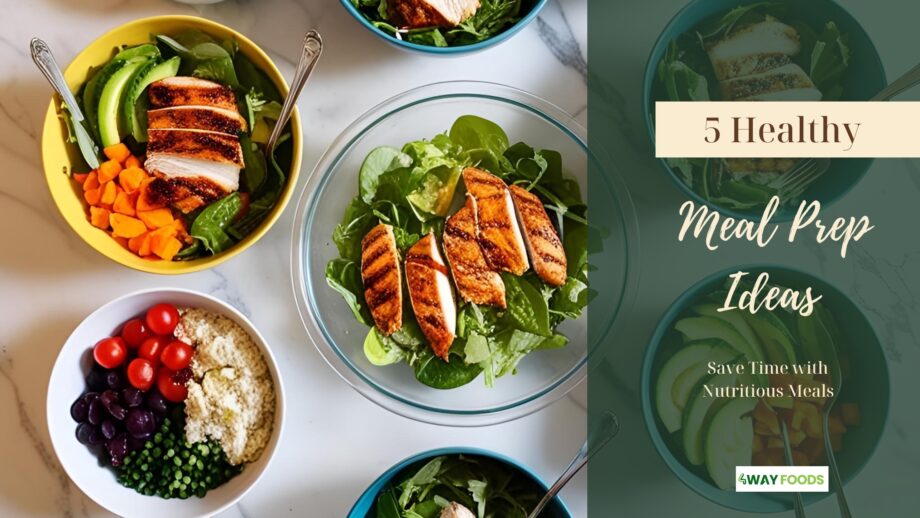 Healthy Meal Prep Ideas | Save Time With Nutritious Meals