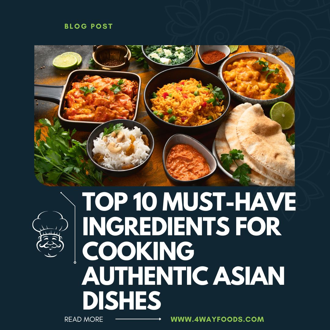 Top 10 Must-Have Ingredients for Cooking Authentic Asian Dishes
