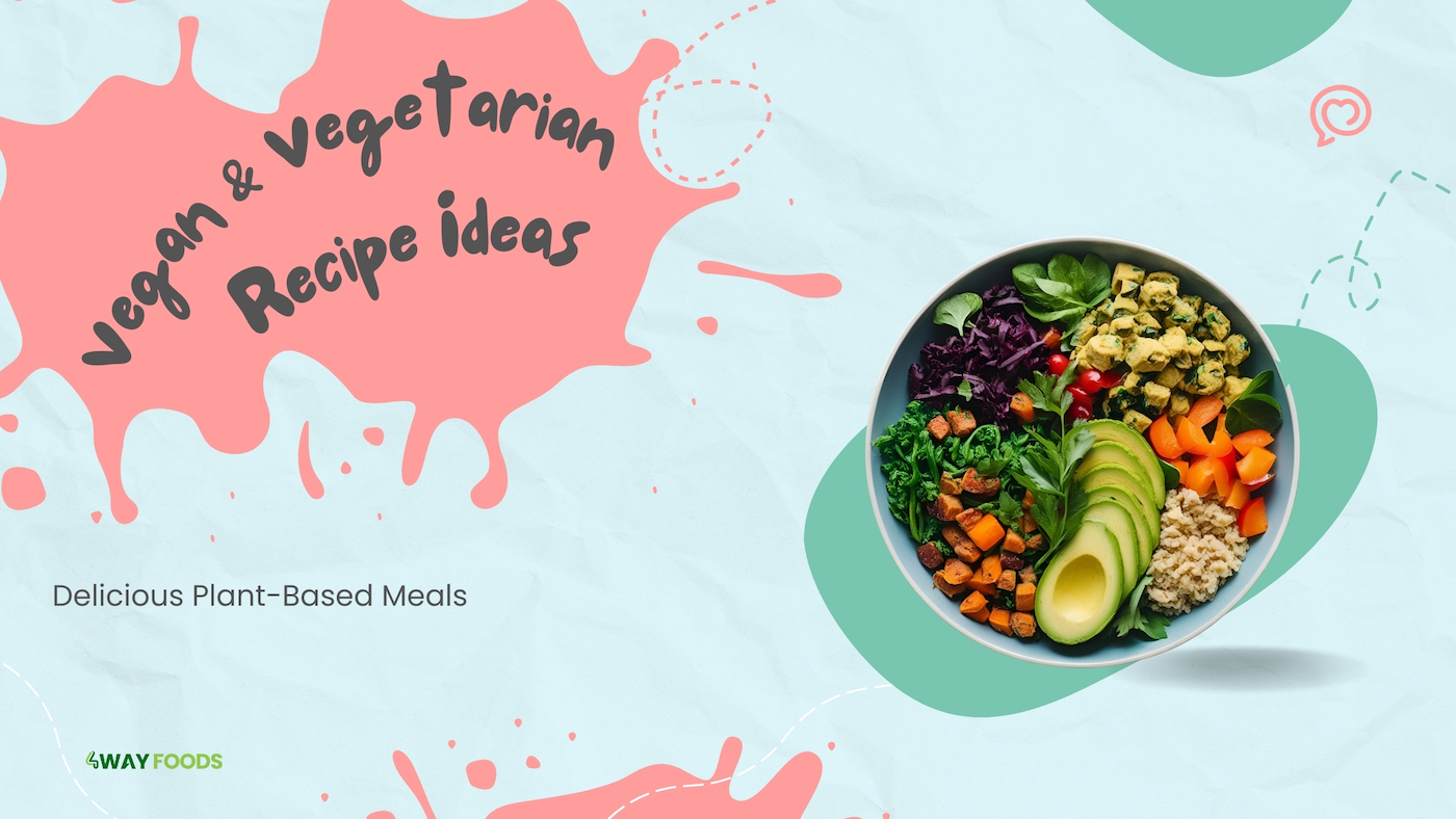 Vegan and Vegetarian recipe ideas
